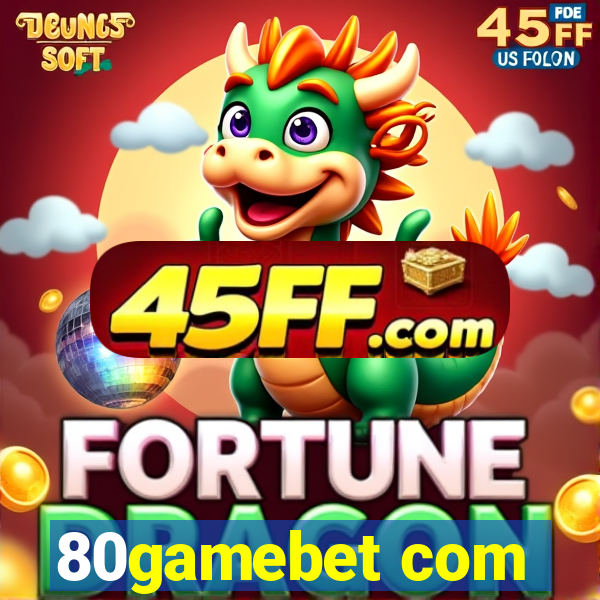 80gamebet com